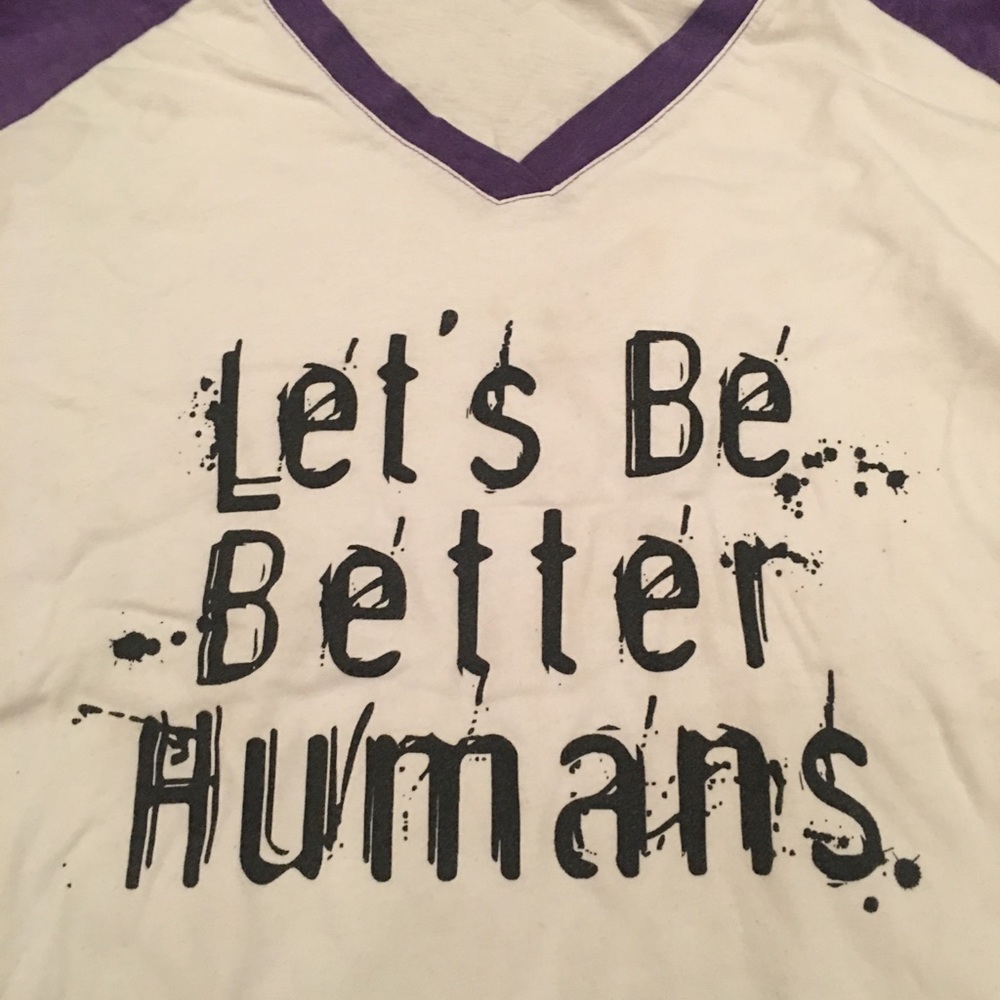 Let’s Be Better Humans 💜